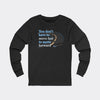 You Don’t Have to Move Fast to Move Forward – Long Sleeve Tee