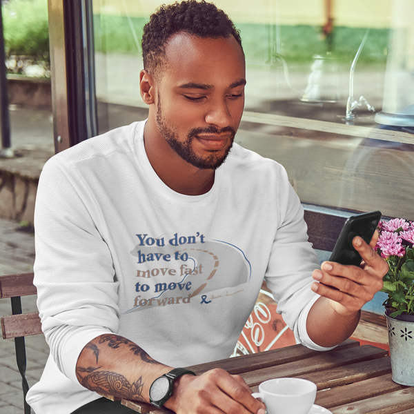"You Don’t Have to Move Fast to Move Forward" Long Sleeve Tee