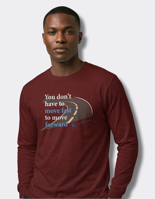 You Don’t Have to Move Fast to Move Forward – Long Sleeve Tee