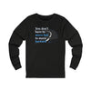 "You Don’t Have to Move Fast to Move Forward" Long Sleeve Tee