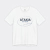 “Ataxia - Not Drunk, Just Off Balance” Tee