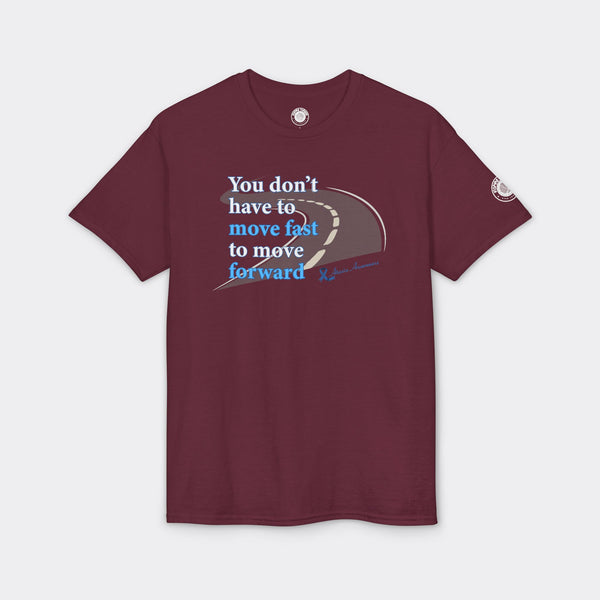 You Don’t Have to Move Fast to Move Forward – Short Sleeve Tee
