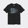You Don’t Have to Move Fast to Move Forward – Short Sleeve Tee