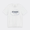 “Ataxia - Not Drunk, Just Off Balance” Tee