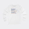 You Don’t Have to Move Fast to Move Forward – Long Sleeve Tee