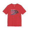 You Don’t Have to Move Fast to Move Forward ™ – Short Sleeve Tee